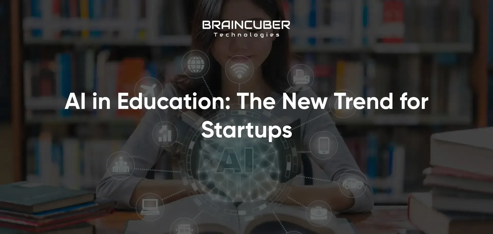 A person sits reading with an overlay of technology and AI icons. Text reads: "AI in Education: The New Trend for Startups.