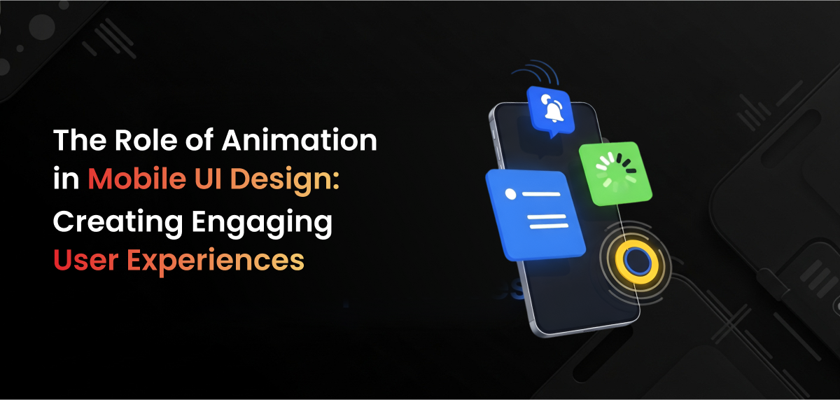 A formal, low-key photographic image with a dark background. The scene features a 3D rendering of a smartphone. Floating above the phone are three stylized, animated icons: a blue rectangular pop-up, a green loading circle, and a bell icon with a notification. The smartphone and icons are casting faint shadows, creating a sense of depth. On the left, the title "The Role of Animation in Mobile UI Design: Creating Engaging User Experiences" is displayed in large, white text, with "User Experiences" highlighted in a red-to-orange gradient. The image visually represents the use of animation and interactive elements in user interface design.