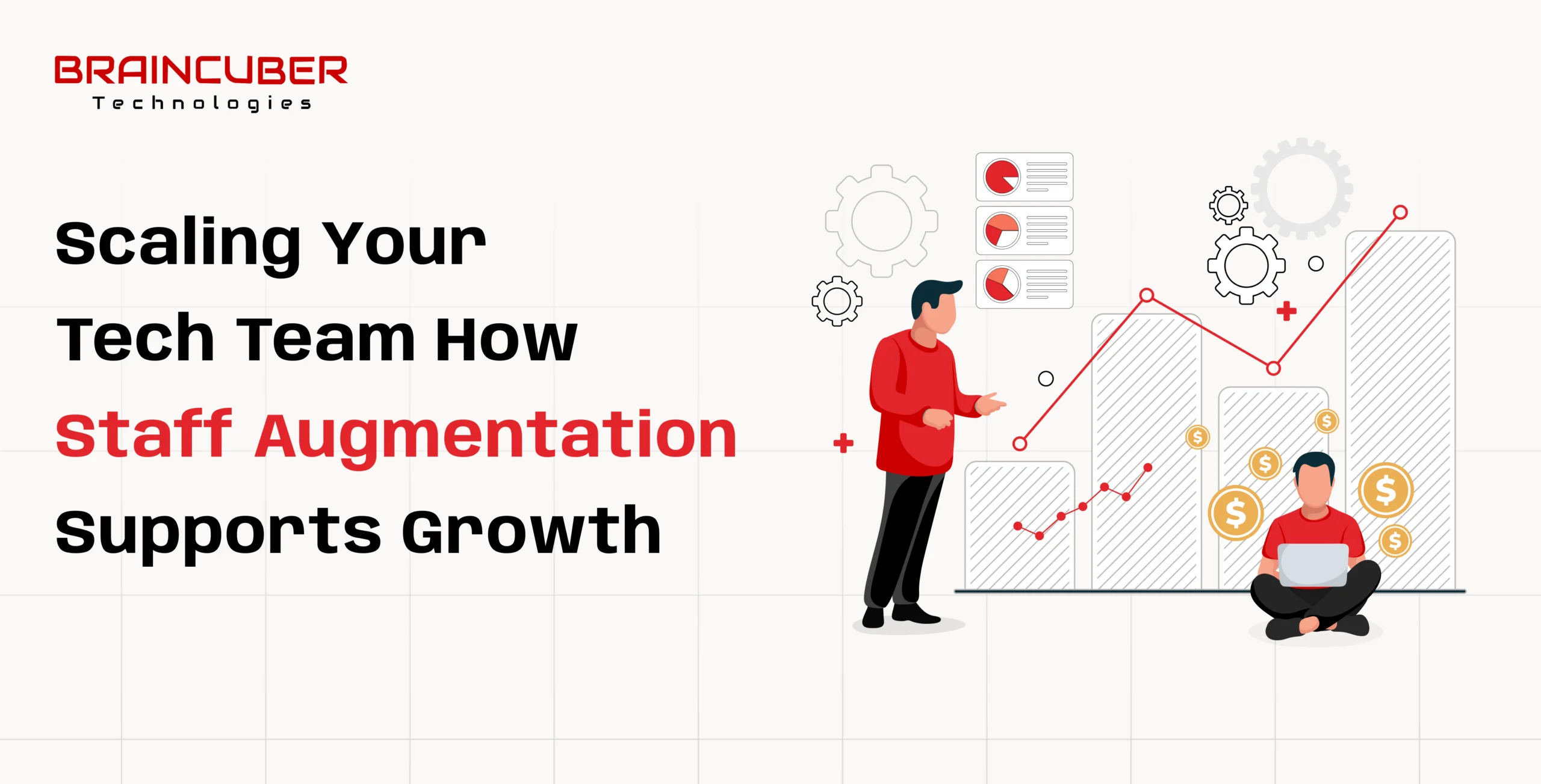 Illustration of tech team growth with graphs, gears, and currency symbols under "Scaling Your Tech Team: How Staff Augmentation Supports Growth" by Braincuber Technologies.