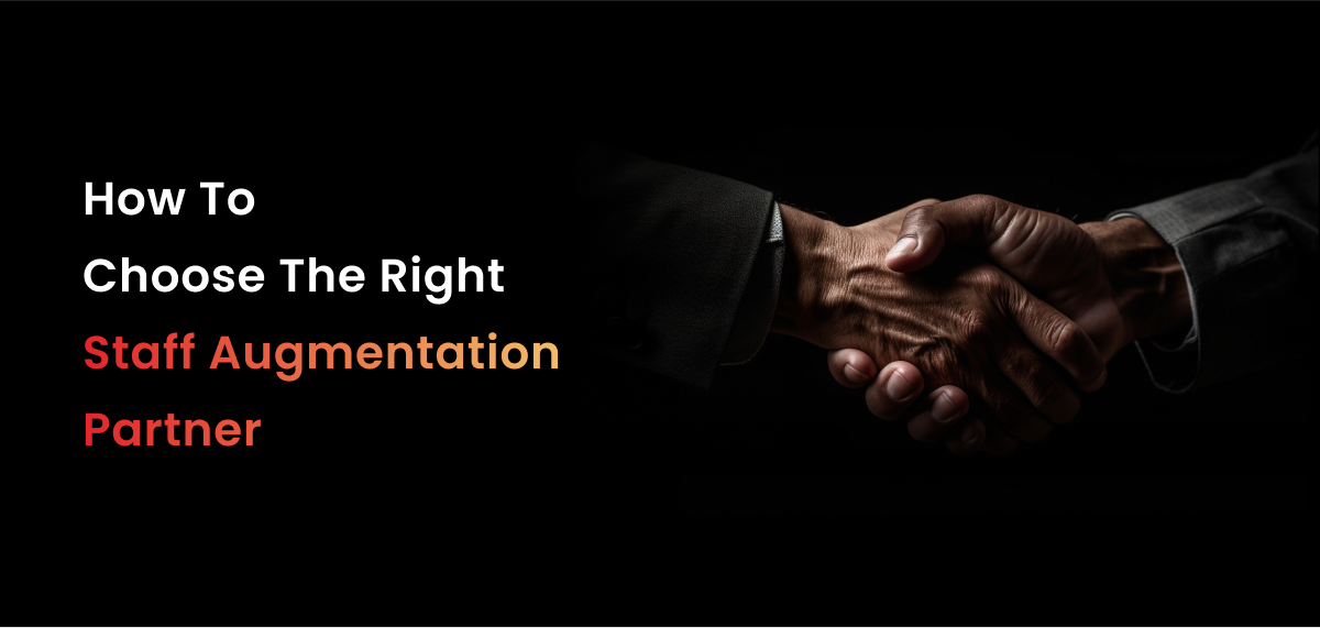 A formal, low-key photographic image with a dark background. The scene features a firm handshake between two individuals in business attire, their hands illuminated by a single light source, symbolizing trust and partnership. On the left side of the image, the title "How To Choose The Right Staff Augmentation Partner" is displayed in large, white text, with the words "Staff Augmentation Partner" highlighted in a red-to-orange gradient. The visual focus on the handshake against the dark background emphasizes the importance of making the right choice in a business relationship.