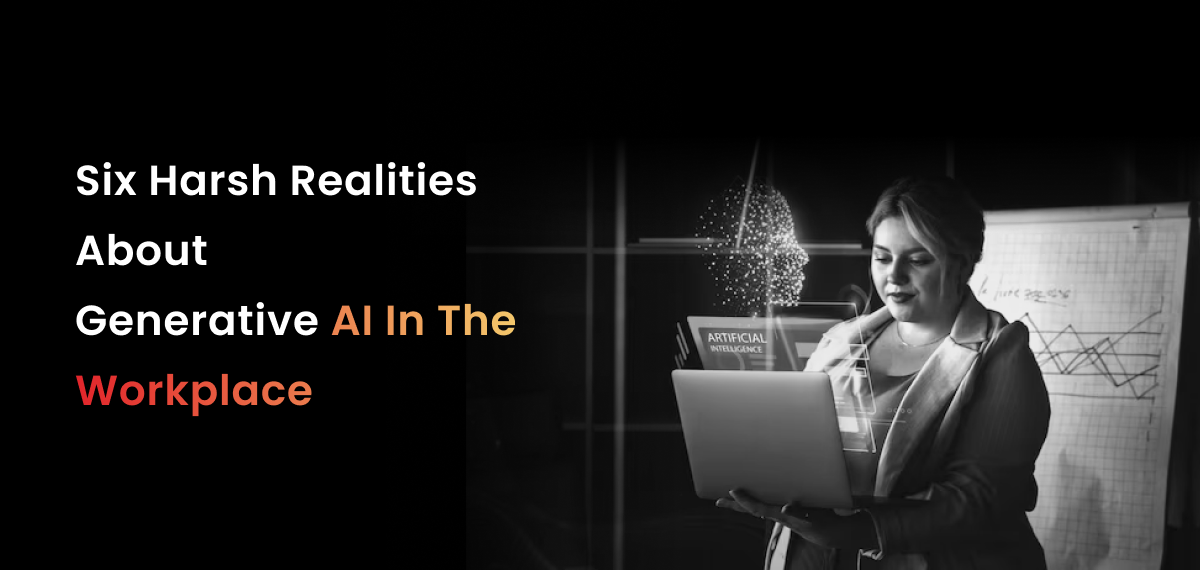 A formal, black-and-white image displays a woman in a blazer giving a presentation. She holds a laptop and stands to the left of a whiteboard with graphs. A faint, glowing, wireframe-like projection of a head with a stylized brain floats above the laptop. The text "Six Harsh Realities About Generative AI In The Workplace" is overlaid on the left side of the image, with "AI In The Workplace" highlighted in red and yellow. The overall scene suggests a serious discussion about the impact of artificial intelligence in a professional setting.