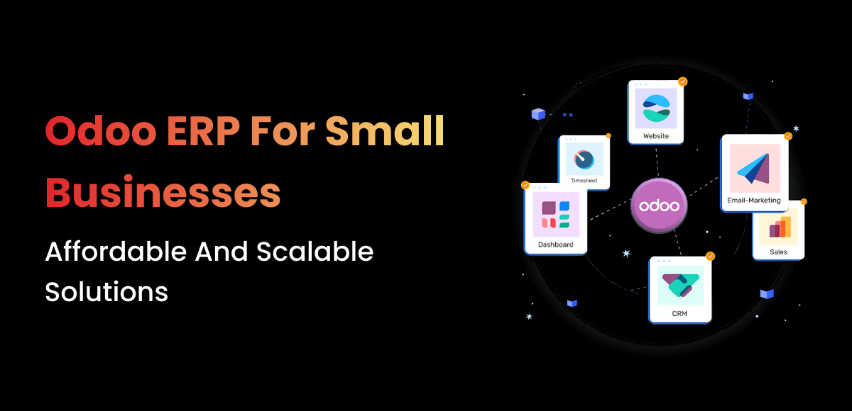 Odoo ERP for Small Businesses: Affordable and Scalable Solutions