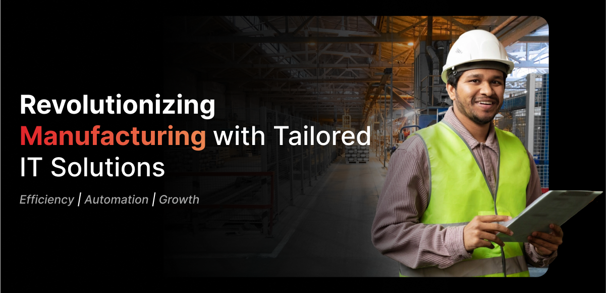 A professional photograph shows a smiling man in a white hard hat and a yellow safety vest holding a clipboard. He is standing in what appears to be a large manufacturing or warehouse facility. In the background, out of focus, are industrial shelves and equipment. The image's left side contains a text overlay. The main title, in large white font, reads "Revolutionizing Manufacturing with Tailored IT Solutions." The word "Manufacturing" is highlighted in red. A smaller subtitle below it lists three keywords separated by vertical lines: "Efficiency | Automation | Growth." The overall tone of the image and text suggests a focus on modernizing industrial operations through technology.